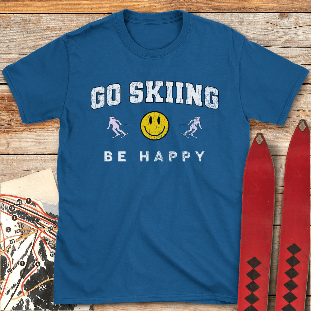 Go Skiing Be Happy T Shirt Gift For Skier