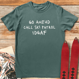 Idgaf Patrol T Shirt Gift For Skier