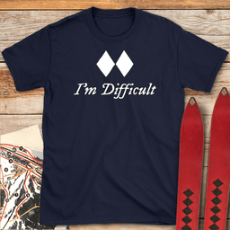 Im Difficult T Shirt Gift For Skier