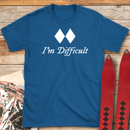 Im Difficult T Shirt Gift For Skier