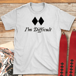 Im Difficult T Shirt Gift For Skier