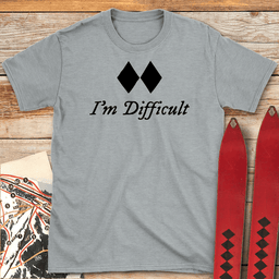 Im Difficult T Shirt Gift For Skier