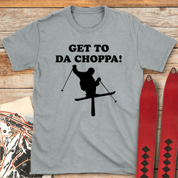 Da Choppa T Shirt Gift For Skier