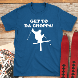 Da Choppa T Shirt Gift For Skier