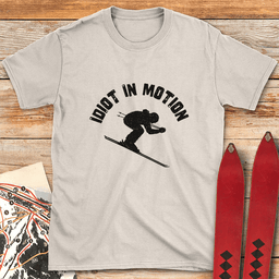 Idiot In Motion T Shirt Gift For Skier