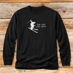Did You Die Ski T Shirt Gift For Skier
