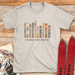 Choose Your Weapon T Shirt Gift For Skier