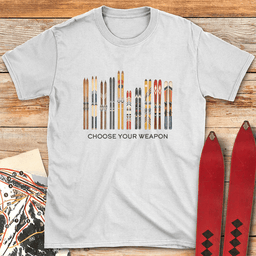 Choose Your Weapon T Shirt Gift For Skier