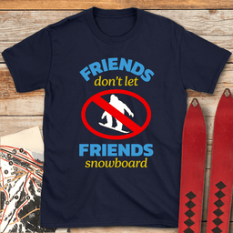 No Snowboard Friends T Shirt Gift For Snowboarder