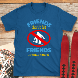 No Snowboard Friends T Shirt Gift For Snowboarder