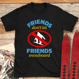 No Snowboard Friends T Shirt Gift For Snowboarder