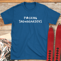 Fing Snowboarders T Shirt Gift For Snowboarder
