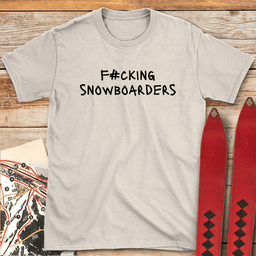 Fing Snowboarders T Shirt Gift For Snowboarder