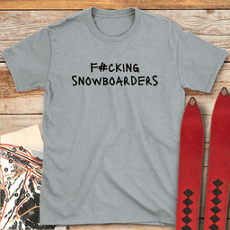 Fing Snowboarders T Shirt Gift For Snowboarder