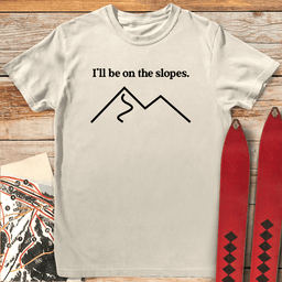 On The Slopes T Shirt Gift For Skier