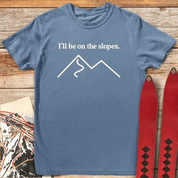 On The Slopes T Shirt Gift For Skier