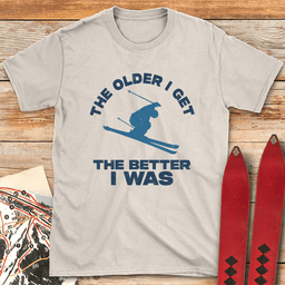 Older Is Better Ski T Shirt Gift For Skier