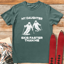 Daughter Skis Faster Graphic T Shirt Gift For Skier