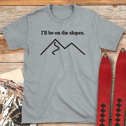 On The Slopes T Shirt Gift For Skier