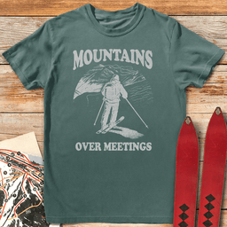 Mountains Over Meetings T Shirt Gift For Skier