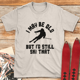 Old Still Ski T Shirt Gift For Skier