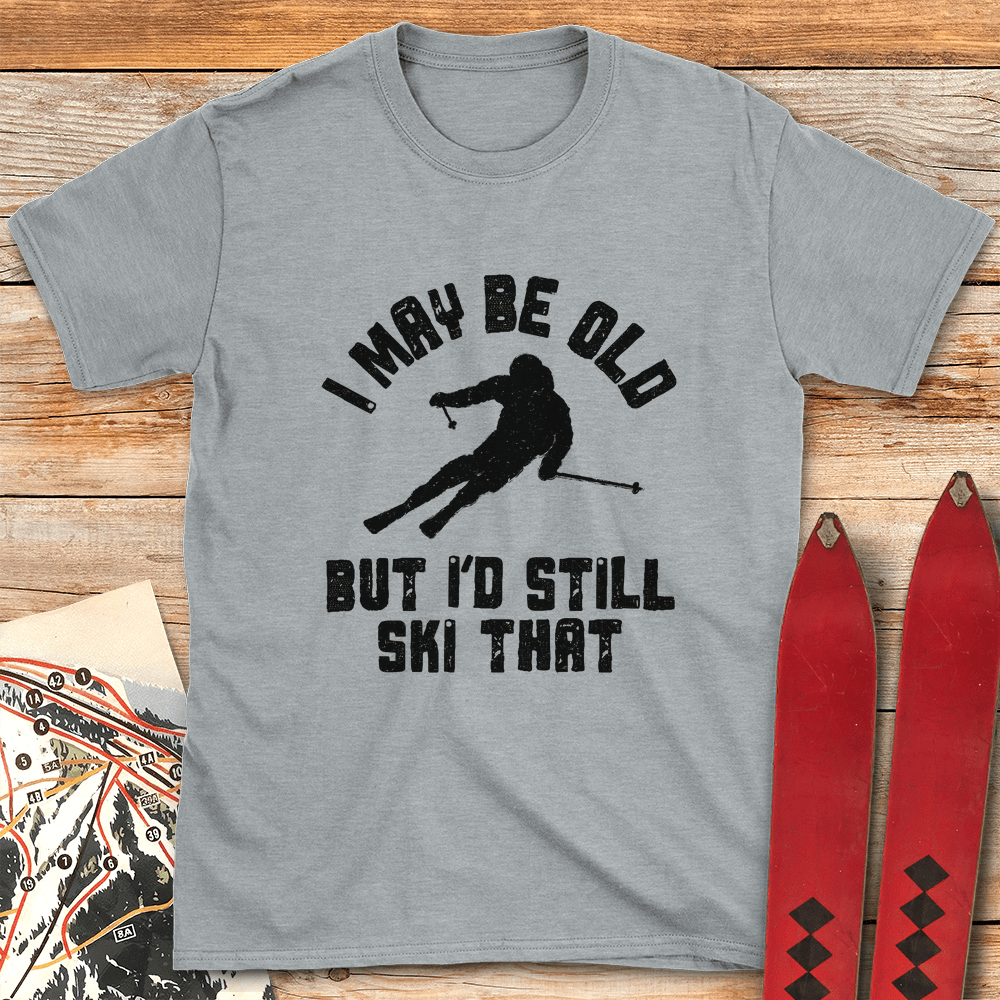 Old Still Ski T Shirt Gift For Skier