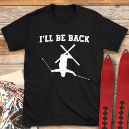 Ill Be Back T Shirt Gift For Skier