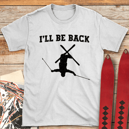 Ill Be Back T Shirt Gift For Skier