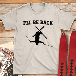 Ill Be Back T Shirt Gift For Skier