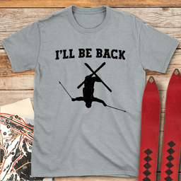 Ill Be Back T Shirt Gift For Skier