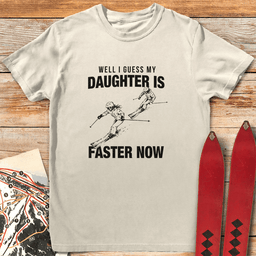 I Guess Shes Faster T Shirt Gift For Skier