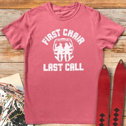 First Chair Last Call T Shirt Gift For Skier