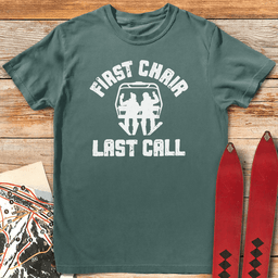 First Chair Last Call T Shirt Gift For Skier