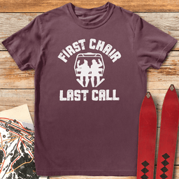 First Chair Last Call T Shirt Gift For Skier