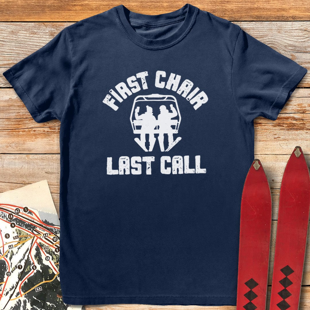 First Chair Last Call T Shirt Gift For Skier