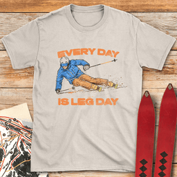 Leg Day Everyday T Shirt Gift For Skier