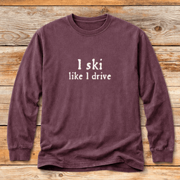 Like I Drive T Shirt Gift For Skier