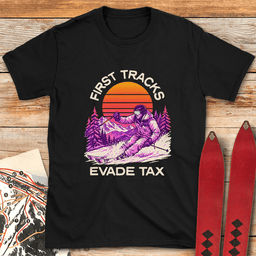 First Tracks Evade Tax T Shirt Gift For Skier