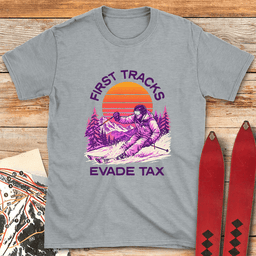 First Tracks Evade Tax T Shirt Gift For Skier