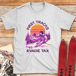 First Tracks Evade Tax T Shirt Gift For Skier