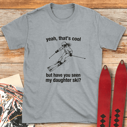 My Daughters Cooler T Shirt Gift For Skier