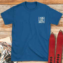 Like I Drive Pocket T Shirt Gift For Skier