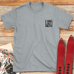Like I Drive Pocket T Shirt Gift For Skier