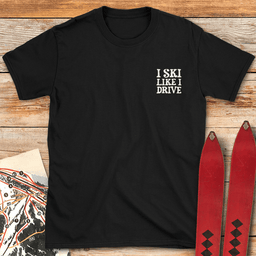 Like I Drive Pocket T Shirt Gift For Skier