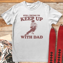 Keep Up With Dad T Shirt Gift For Dad