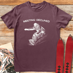 Meeting Declined Snowboard T Shirt Gift For Snowboarder