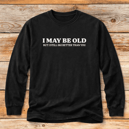 I May Be Old T Shirt Gift For Skier