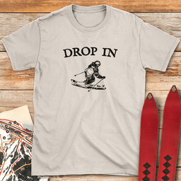 Drop In T Shirt Gift For Skier