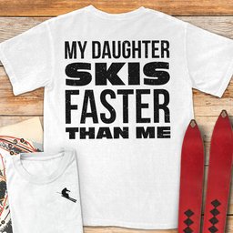 Daughter Skis Faster Back T Shirt Gift For Skier