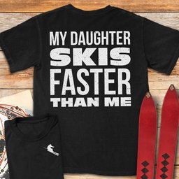 Daughter Skis Faster Back T Shirt Gift For Skier